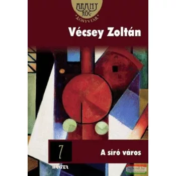 Vécsey Zoltán - A síró város 