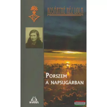 Kosáryné Réz Lola - Porszem a napsugárban 