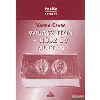 Varga Csaba - Válaszúton - húsz év múltán