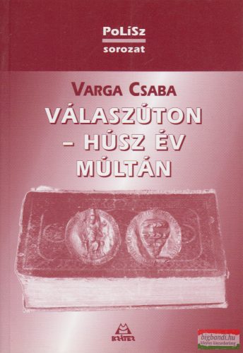 Varga Csaba - Válaszúton - húsz év múltán