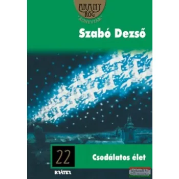 Szabó Dezső - Csodálatos élet 