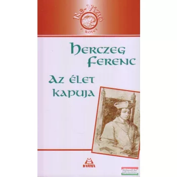 Herczeg Ferenc - Az élet kapuja