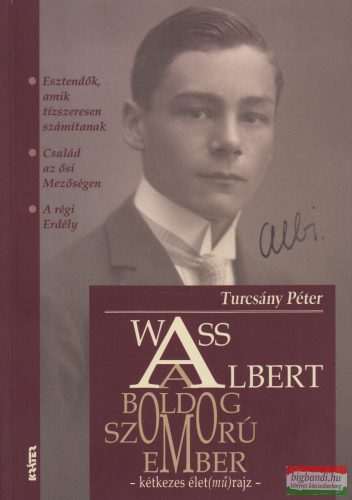 Turcsány Péter szerk. - Wass Albert a boldog szomorúember I.