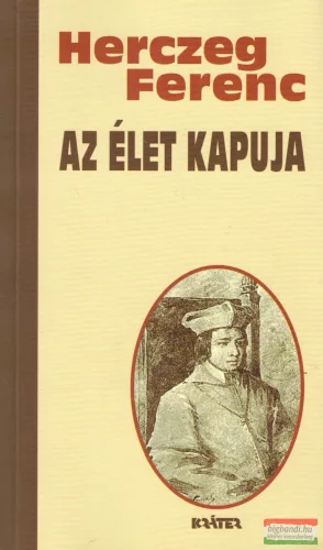 Herczeg Ferenc - Az élet kapuja