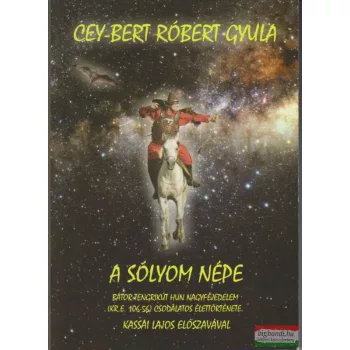 Cey-Bert Róbert Gyula - A sólyom népe