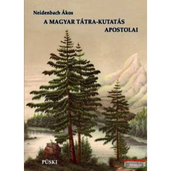   Neidenbach Ákos - A magyar Tátra-kutatás apostolai - A Buchholtz család