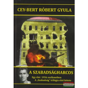   Cey-Bert Róbert Gyula - A szabadságharcos (szépséghibás)