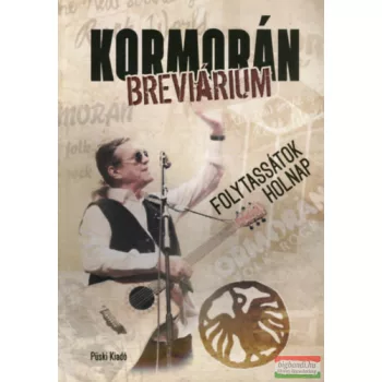   Koltay Gábor szerk. - Kormorán breviárium - Folytassátok holnap