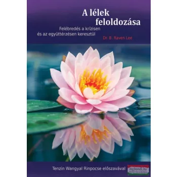 Dr. B. Raven Lee - A lélek feloldozása