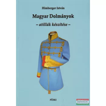   Himberger István - Magyar Dolmányok – atillák készítése