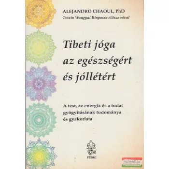   Alejandro Chaoul, PhD - Tibeti jóga az egészségért és jóllétért