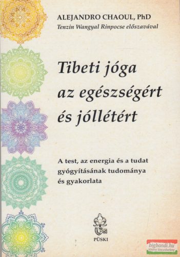 Alejandro Chaoul, PhD - Tibeti jóga az egészségért és jóllétért