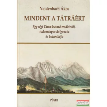 Neidenbach Ákos - Mindent a Tátráért