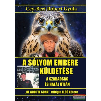 Cey-Bert Róbert Gyula - A sólyom embere küldetése