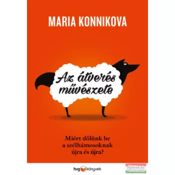 Maria Konnikova - Az átverés művészete