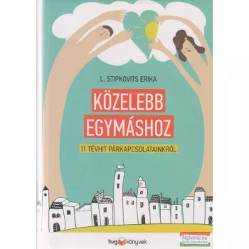 L. Stipkovits Erika - Közelebb egymáshoz