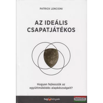 Patrick Lencioni - Az ideális csapatjátékos