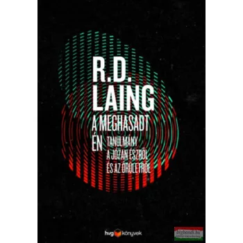 R.D Laing - A meghasadt én 