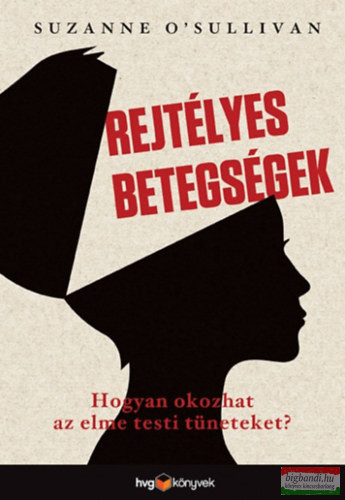 Suzanne O'Sullivan - Rejtélyes betegségek