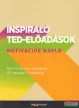 Tom May, Harriet Minter, Neil C. Hughes - Inspiráló TED-előadások - díszdobozban
