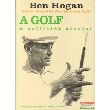 Ben Hogan - A golf - A golfjáték alapjai