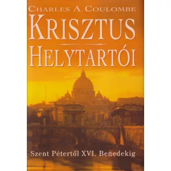 Charles A. Coulombe - Krisztus helytartói 
