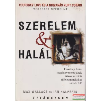 Max Wallace, Ian Halperin - Szerelem & halál 