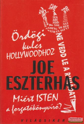 Joe Eszterhas - Ördögi kulcs Hollywoodhoz