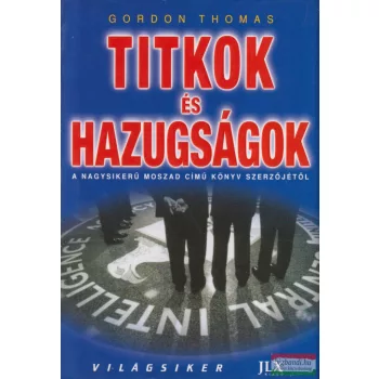 Gordon Thomas - Titkok és hazugságok