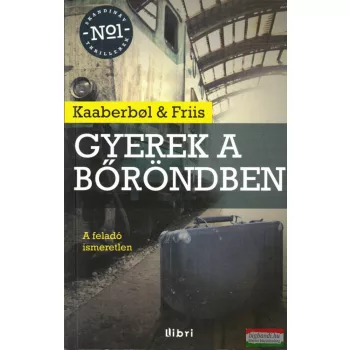 Lene Kaaberbol, Agnete Friis - Gyerek a bőröndben