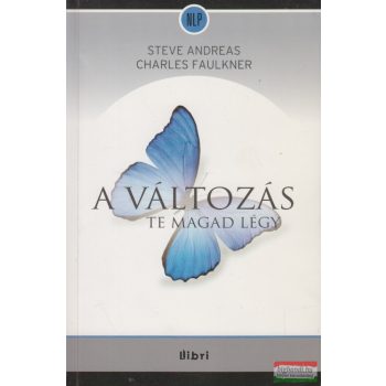   Steve Andreas, Charles Faulkner - A változás te magad légy