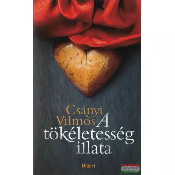 Csányi Vilmos - A tökéletesség illata 