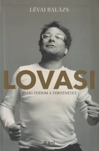 Lévai Balázs - Lovasi - Idáig tudom a történetet