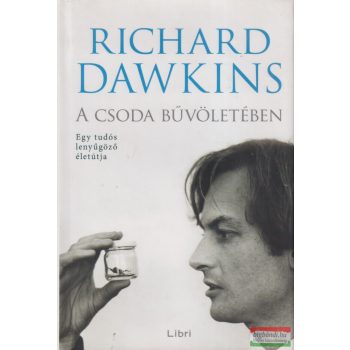   Richard Dawkins - A csoda bűvöletében - Egy tudós lenyűgöző életútja