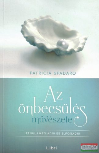 Patricia Spadaro - Az önbecsülés művészete
