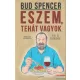 Bud Spencer - Eszem, tehát vagyok