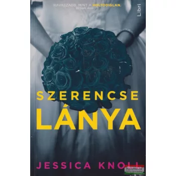 Jessica Knoll - Szerencse lánya