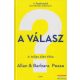 Allan Pease, Barbara Pease - A válasz - A teljes élet titka 