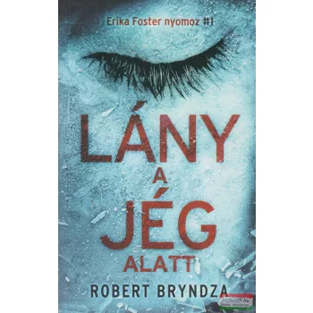 Robert Bryndza - Lány a jég alatt