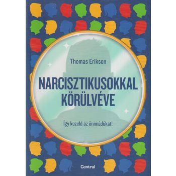 Thomas Erikson - Narcisztikusokkal körülvéve