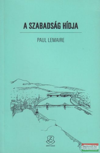 Paul Lemaire - A szabadság hídja 