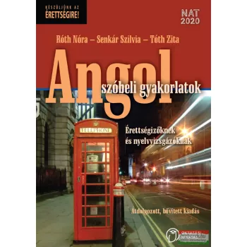   Angol szóbeli gyakorlatok - Érettségizőknek és nyelvvizsgázóknak - Átdolgozott, bővített kiadás - OH-ANG712VK