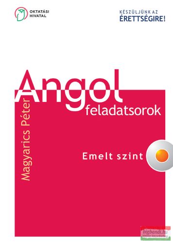 Magyarics Péter - Angol feladatsorok - Emelt szint - OH-ANG912VE