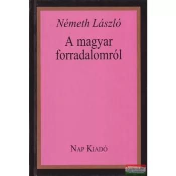 Németh László - A magyar forradalomról