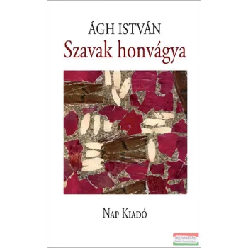 Ágh István - Szavak honvágya