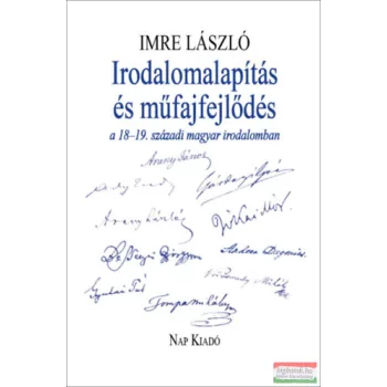   Imre László - Irodalomalapítás és műfajfejlődés a 18.-19. századi magyar irodalomban