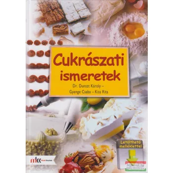   Dr. Dunszt Károly - Gyenge Csaba - Cukrászati ismeretek - KP-2321