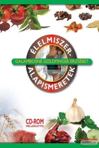Galambosné Goldfinger Erzsébet - Élelmiszer-alapismeretek CD melléklettel