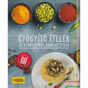   Bede Petra - Gyógyító ételek - Az ayurvédikus konyha titkai