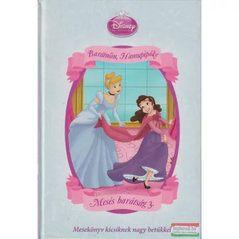   Markwarth Zsófia szerk. - Barátnőm, Hamupipőke - Mesés barátság 3